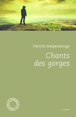 Chants des gorges par Patrick Delperdange