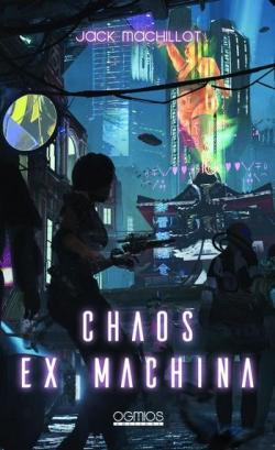 Chaos Ex Machina par Jack Machillot