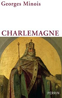 Charlemagne par Georges Minois