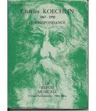 Charles Koechlin 1867-1950 Correspondance par Revue Musicale