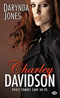 Charley Davidson, tome 12 : Douze tombes sans un os par Darynda Jones