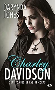 Charley Davidson, tome 7 : Sept Tombes et Pas de Corps par Darynda Jones