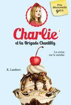 Charlie et la brigade Chantilly, tome 1 : La cerise sur le sundae par Karine Lambert (II)