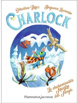 Charlock, tome 6 : Charlock et le chabominable monstre des neiges par Benjamin Lacombe