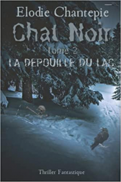 Chat Noir, tome 2 : la dépouille du Lac par Chantepie
