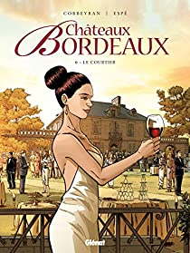 Chteaux Bordeaux, tome 6 : Le courtier par ric Corbeyran