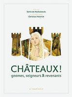 Chteaux ! Gnomes, seigneurs & revenants par Sylvie de Mathuisieulx