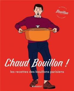 Chaud Bouillon ! Les recettes des bouillons parisiens par  Marabout