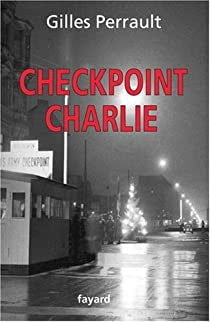 Checkpoint Charlie par Gilles Perrault