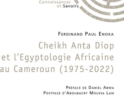 Cheikh Anta Diopet lEgyptologie Africaine au Cameroun (1975-2022) par Enoka Ferdinand Paul