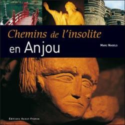 Chemins de l'insolite en Anjou par Marc Nagels