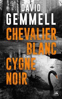 Chevalier blanc Cygne noir par David Gemmell