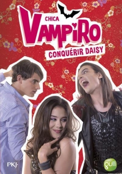 Chica Vampiro, tome 17 : Conqurir Daisy par Kidi Bebey