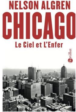 Chicago : Le Ciel et L'Enfer par Nelson Algren