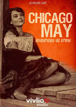 Chicago May, amoureuse du crime par Aurore Ka