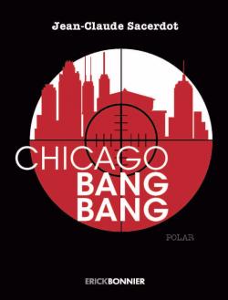 Chicago bang bang par Jean-Claude Sacerdot