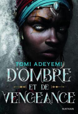 Children of Blood and Bone, tome 2 : D'ombre et de vengeance par Tomi Adeyemi