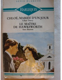 Chlo, marie d'un jour - Le matre de Hawksworth par Lilian Darcy