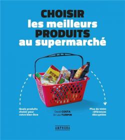 Choisir les meilleurs produits au supermarch par David Costa