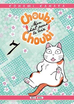 Choubi-Choubi, mon chat pour la vie, tome 7 par Konami Kanata