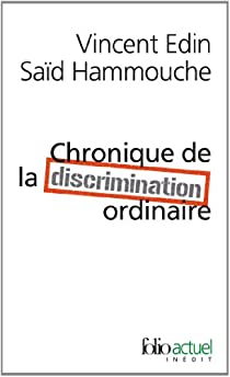 Chronique de la discrimination ordinaire par Vincent Edin
