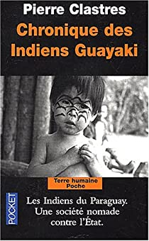Chronique des Indiens guayaki par Clastres