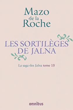 Chronique des Whiteoaks, tome 15 : Les sortilges de Jalna par Mazo de La Roche