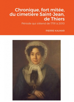 Chronique, fort mite, du cimetire Saint-Jean, de Thiers par Pierre Kalmar