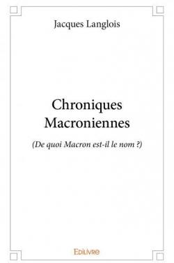 Chroniques Macroniennes par Jacques Langlois (II)