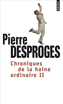 Chroniques de la haine ordinaire, tome 2 par Pierre Desproges