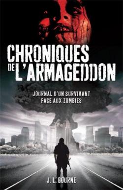 Chroniques de l'armageddon, tome 1  par J. L. Bourne