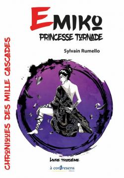 Chroniques des Mille Cascades, tome 3 : Emiko Princesse Tornade  par Sylvain Rumello