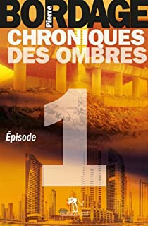 Chroniques des ombres, tome 1 par Pierre Bordage