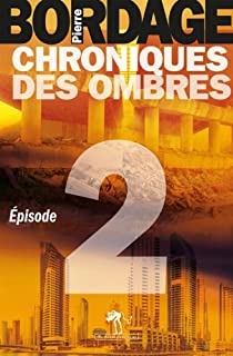 Chroniques des ombres, tome 2 par Pierre Bordage