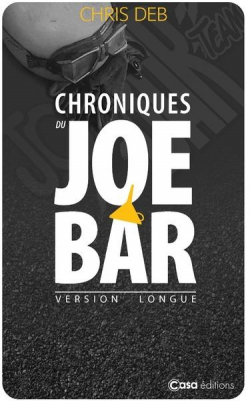 Chroniques du Joe Bar : Version longue par Christian Debarre