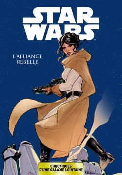 Star Wars - Chroniques d'une galaxie lointaine, tome 4 : L'alliance rebelle par Robbie Thompson