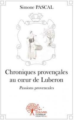 Chroniques provenales au cur de Luberon par Simone Pascal