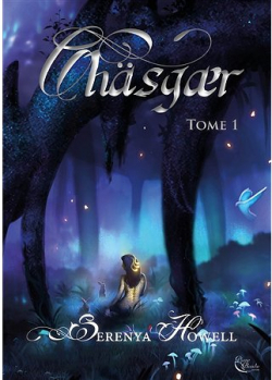 Chsgaer, Tome 1 par Serenya Howell