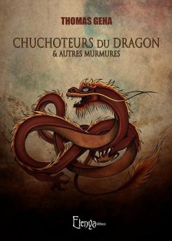 Chuchoteurs du dragon et autres Murmures par Thomas Geha