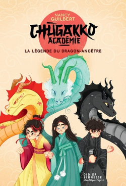 Chugakko Acadmie, tome 1 : La lgende du dragon-anctre par Nancy Guilbert