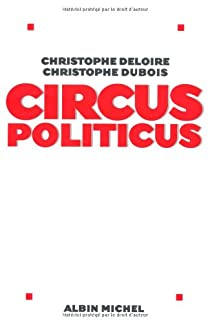 Circus politicus par Christophe Deloire