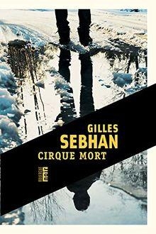 Cirque mort par Gilles Sebhan