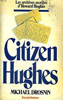 Citizen Hughes par Michael Drosnin
