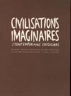 Civilisations imaginaires, 5 contemporains singuliers par Laurent Danchin