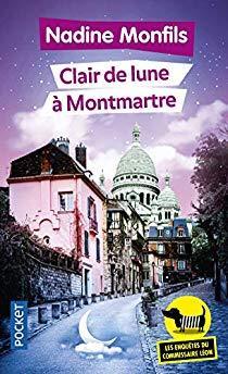 Les enquêtes du commissaire Léon, tome 5 : Clair de lune à Montmartre par Nadine Monfils