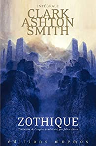 Clark Ashton Smith - Intégrale, tome 1 : Zothique par Smith