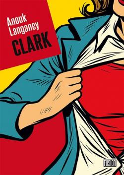 Clark par Anouk Langaney
