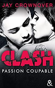 Clash, tome 2 : Passion coupable par Jay Crownover