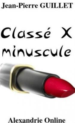 Class X minuscule par Jean-Pierre Guillet (II)