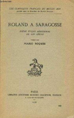 Classiques franais du Moyen ge - 83 - Roland  Saragosse par Mario Roques